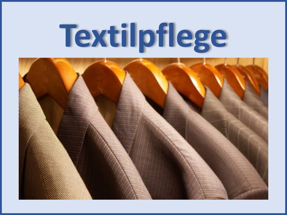 Textilpflege, Textilreinigung, Kleiderreinigung